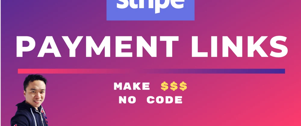 Cover for Stripe Goes No-Code — Stripe Payment Links Explained